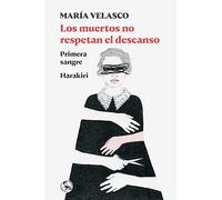 Los muertos no respetan el descanso: Primera sangre / Harakiri: 55 (Libros robados)