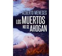 Los muertos no se ahogan (Roberto Fuentes)