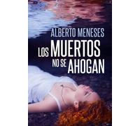 Los muertos no se ahogan (Roberto Fuentes)