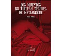 Los muertos no tuitean después de medianoche (NOVELA NARRATIVA)