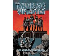 Los muertos vivientes nº 22/32: Un nuevo comienzo (Los Muertos Vivientes (The Walking Dead Cómic))
