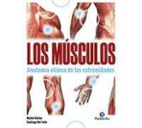 Músculos, Los. Anatomía clínica de las extremidades (Medicina)