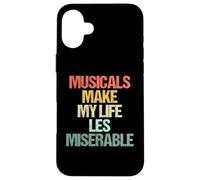 Los Musicales Hacen Que mi Vida Sea más Miserable - Funny Musical Theatre Carcasa para iPhone 16 Plus