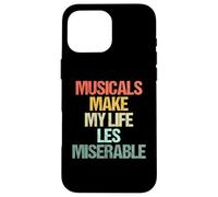 Los Musicales Hacen Que mi Vida Sea más Miserable - Funny Musical Theatre Carcasa para iPhone 16 Pro MAX