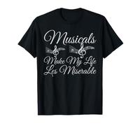Los Musicales Hacen Que mi Vida Sea Miserable - Musical Divertido Camiseta