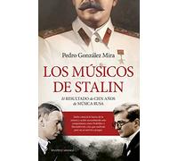 Los músicos de Stalin: El resultado de cien años de música rusa (Sinatra)