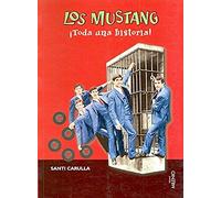 Los Mustang: ¡Toda una historia! (Música)