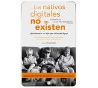 Los nativos digitales no existen: Cómo educar a tus hijos para un mundo digital (Deusto)