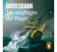Los Náufragos Del Wager (audiolibro)