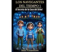 LOS NAVEGANTES DEL TIEMPO: "El secreto de la casa del árbol": 1