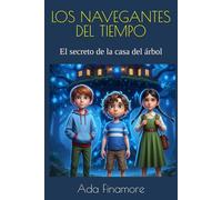 LOS NAVEGANTES DEL TIEMPO: "El secreto de la casa del árbol"