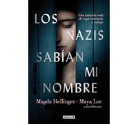 Los nazis sabían mi nombre: Una historia real de supervivencia y coraje (Aguilar Internacional)