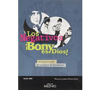 Los Negativos. ¡Bony es Dios!: Biografía oral de un grupo de Barcelona: 86 (Música)