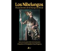 Los Nibelungos: Poema heroico de la Europa medieval (Colección Academia Oswald Spengler de Estudios Superiores)