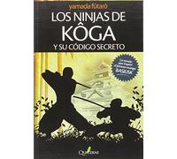 Los ninjas de Koga y su código secreto (GRANDES OBRAS DE LA LITERATURA JAPONESA)