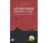 Los niños buenos vuelven a casa | Tomás García Orihuela