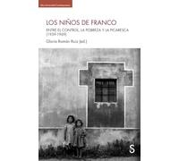 Los niños de Franco: Entre el control, la pobreza y la picaresca (1939-1969) (Sílex Universidad Contemporánea)