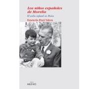 Los Niños Españoles De Morelia: El Exilio Infantil En Mexico