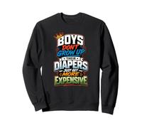 Los niños no Crecen Sus pañales, Solo se vuelven más caros Sudadera