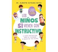 Los niños sí vienen con instructivo / Children Do Come with Instructions