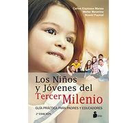 Los niños y jóvenes del tercer milenio: guía práctica para padres y educadores (AÑO 2014)