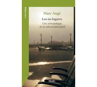 Los no lugares; Una antropología de la sobremodernidad (Caja Verde)