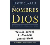 Los Nombres de Dios: El Nombre de Dios Trae Esperanza, Sanidad Y Felicidad