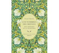 Los nombres del mundo: Una historia de la escritura: 156 (Biblioteca de Ensayo / Serie mayor)