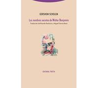 Los nombres secretos de Walter Benjamin (NE) (TIEMPO RECOBRADO)