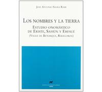 Los nombres y la tierra: Estudio onomástico de Eriste, Sahún y Eresué (Valle de Benasque, Ribagorza): Estudio onomástico del Valle de Benasque (Quadernos Jean-Joseph Saroïhandy)