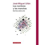 Los nombres y las manchas: Escritos sobre arte (Ensayo)
