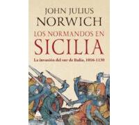 Los Normandos En Sicilia: La Invasion Del Sur De Italia 1016 - 1130