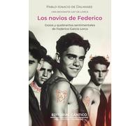 Los novios de Federico (Culpables): Cozos y quebrantos sentimentales de Federico Garcia Lorca