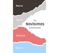 Los Novísimos o Postrimerías: Muerte, juicio, infierno y gloria (Formación Católica Integral)