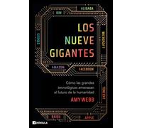 Los nueve gigantes: Cómo las grandes tecnológicas amenazan el futuro de la humanidad (ACTUALIDAD)
