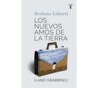 Los nuevos amos de la tierra: Land Grabbing (Pensamiento)