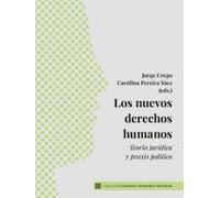 Los nuevos derechos humanos: Teoría jurídica y praxis política (FILOSOFIA,DERECHO Y SOCIEDAD)