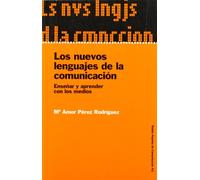 Los Nuevos Lenguajes De La Comunicacion: Enseñar Y Aprender Con L Os M