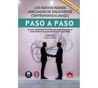 Los nuevos medios adecuados de solución de controversias (MASC). Paso a Paso: La nueva regulación de los medios adecuados de solución de controversias en vía no jurisdiccional por la LO 1/2025
