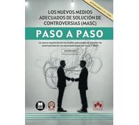 Los nuevos medios adecuados de solución de controversias (MASC). Paso a Paso: La nueva regulación de los medios adecuados de solución de controversias en vía no jurisdiccional por la LO 1/2025