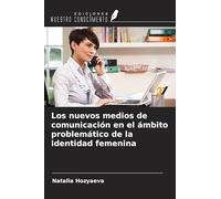 Los nuevos medios de comunicación en el ámbito problemático de la identidad femenina