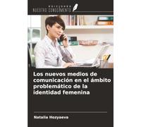 Los nuevos medios de comunicación en el ámbito problemático de la identidad femenina