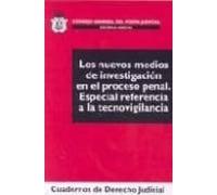 Los Nuevos Medios De Investigacion En El Proceso Penal: Especial Refer