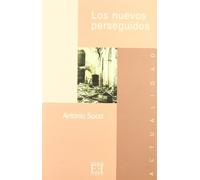 Los nuevos perseguidos: Investigación sobre la intolerancia anticristiana en el nuevo siglo del martirio (Ensayo)
