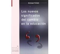 Los nuevos significados del cambio en la educación: 14 (Repensar la educación)