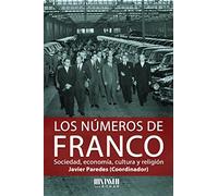 Los números de Franco: Sociedad, economía, cultura y religión (SAN ROMAN)