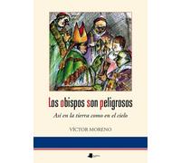 Los obispos son peligrosos: Así en la tierra como en el cielo: 109 (Ensayo y Testimonio)