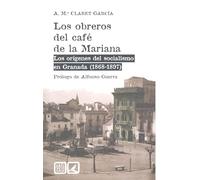 Los Obreros Del Cafe De La Mariana: Los Origenes Del Socialismo En Gra