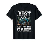 Los obstáculos Son Solo Parte del Juego Offroad Camiseta