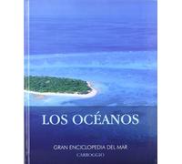 Los Océanos. Gran Enciclopedia Del Mar